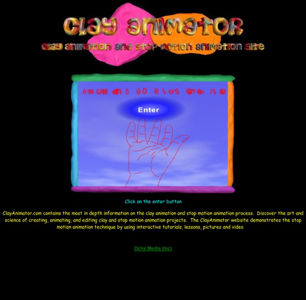 Clayanimator : Instructions on Clay Animation and Stop Motion Animation. Interactive Examples on Clay and Stop Motion Animation.