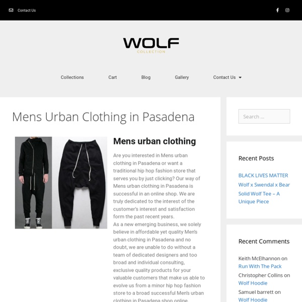 Mens Urban Clothing in Pasadena - Wolf Collection