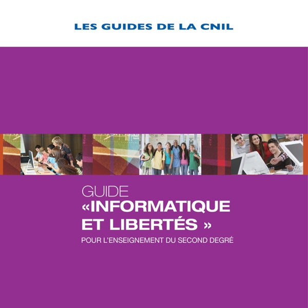 Guide CNIL "Informatique et libertés" pour les enseignants du second degré