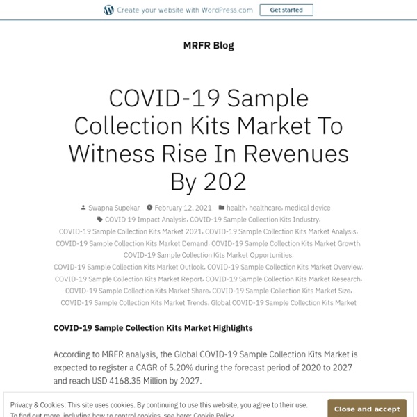 COVID-19 Sample Collection Kits Market To Witness Rise In Revenues By 202 – MRFR Blog