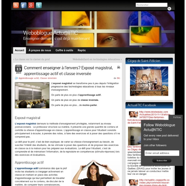 Comment enseigner à l’envers? Exposé magistral, apprentissage actif et classe inversée » Weboblogue Actu@liTIC