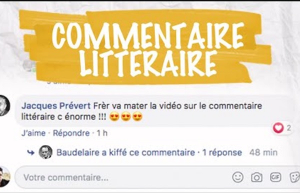 Vidéo - Le commentaire littéraire - français - 1ère