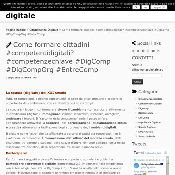 Come formare cittadini #competentidigitali? #competenzechiave #DigComp #DigCompOrg #EntreComp - cittadinanza digitale