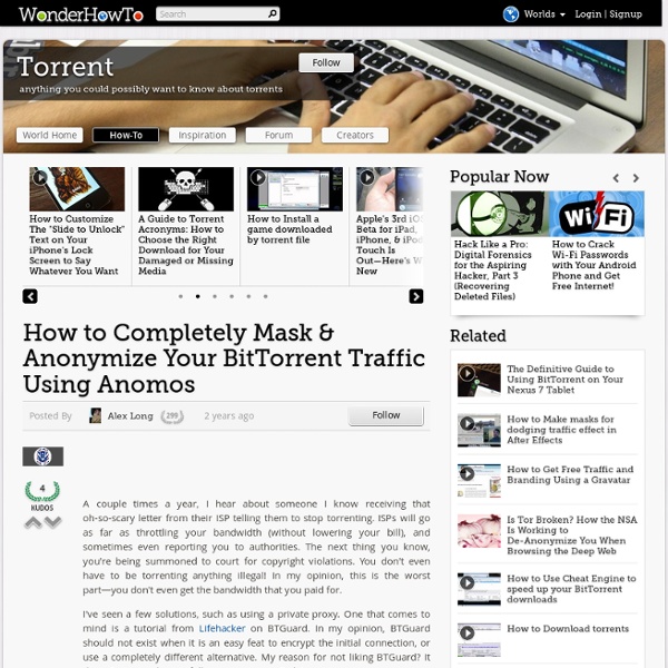 How to Completely Mask & Anonymize Your BitTorrent Traffic Using Anomos