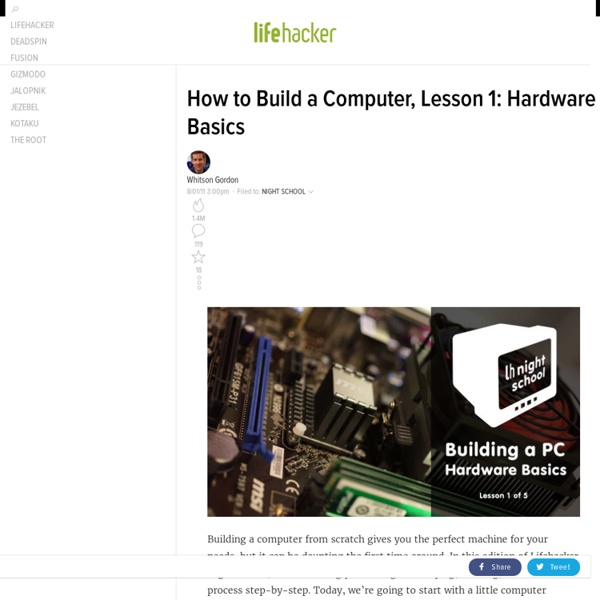 How to Build a Computer from Scratch, Lesson 1: Hardware Basics