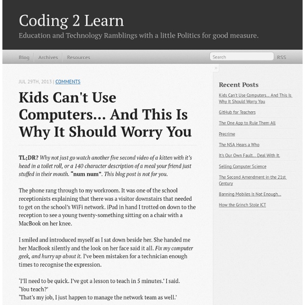 Kids can't use computers... and this is why it should worry you - Coding 2 Learn