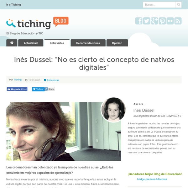 Inés Dussel: "No es cierto el concepto de nativos digitales"