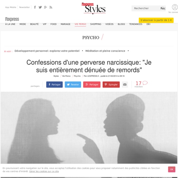 Confessions d'une perverse narcissique: "Je suis dénuée de remords" - L'Express Styles