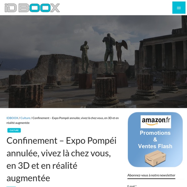 Confinement – Expo Pompéi annulée, vivez là chez vous, en 3D et en réalité augmentée
