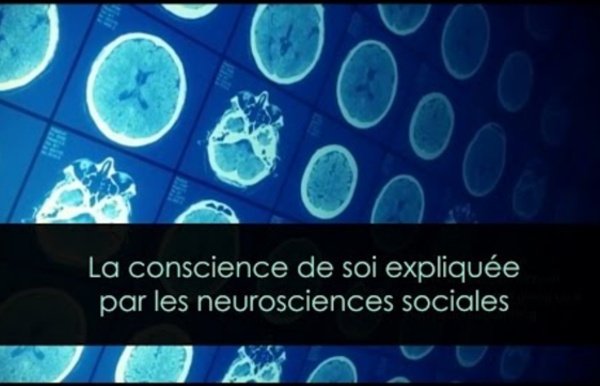 La conscience de soi expliquée par les neurosciences sociales