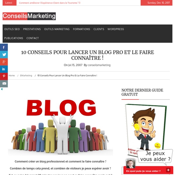 10 conseils pour lancer un Blog Pro et le faire connaître ! - ConseilsMarketing.frConseilsMarketing.fr