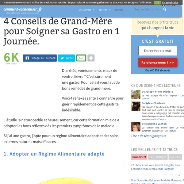 4 Conseils de Grand-Mère pour Soigner sa Gastro en 1 Journée.