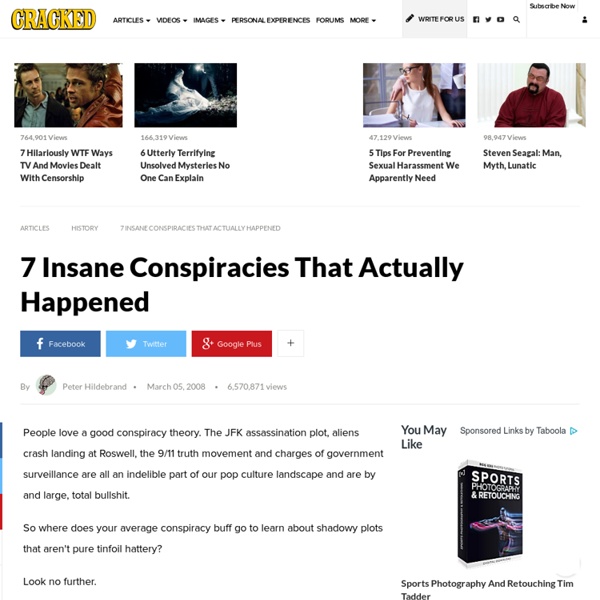 7 Insane Conspiracies That Actually Happened