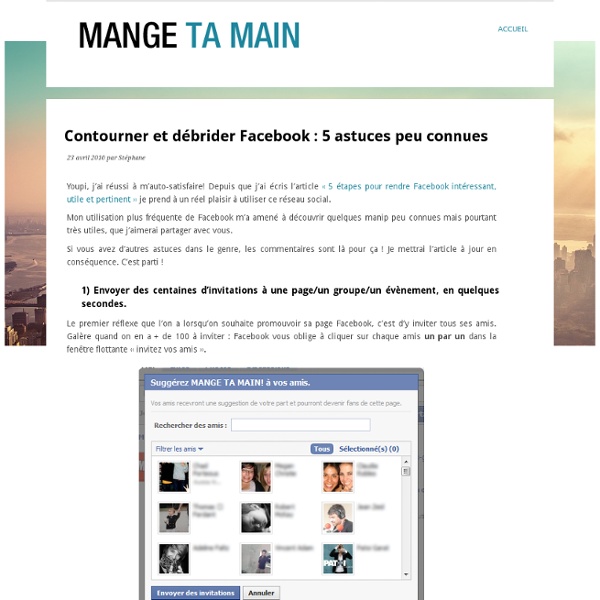 Contourner et débrider Facebook : 5 astuces peu connues.