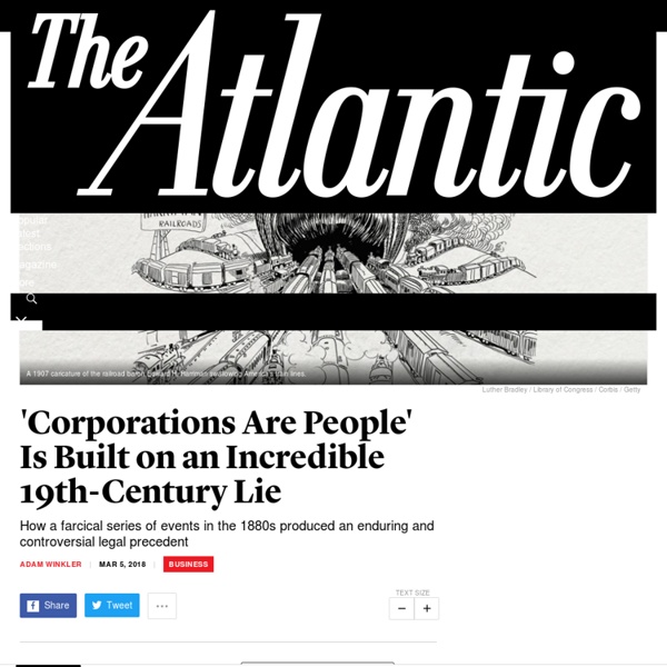 'Corporations Are People' Is Built on a 19th-Century Lie