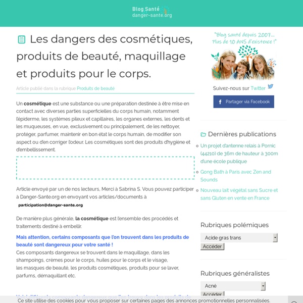 Produits de beauté, cosmétique, maquillage attention aux dangers pour la santé de ces produits