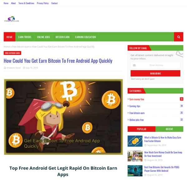 How Could You Get Earn Bitcoin To Free Android App Quickly