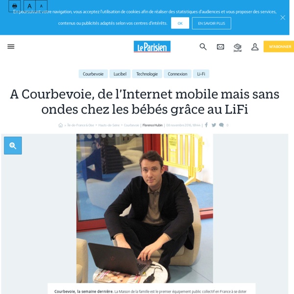 A Courbevoie, de l’Internet mobile mais sans ondes chez les bébés grâce au LiFi - le Parisien