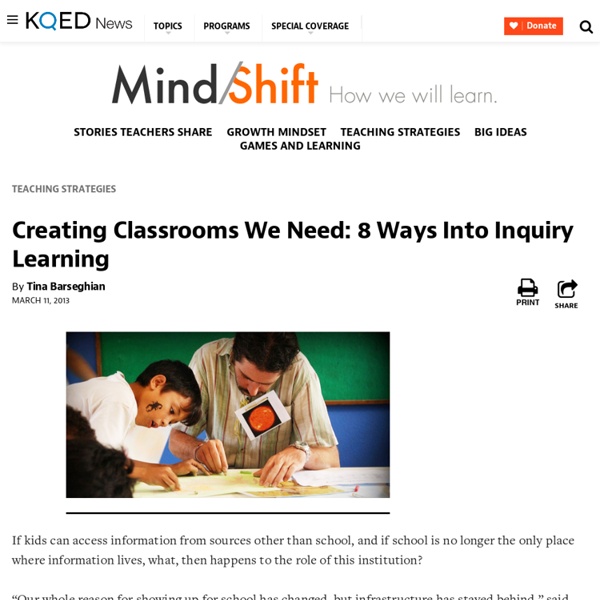 Creating Classrooms We Need: 8 Ways Into Inquiry Learning