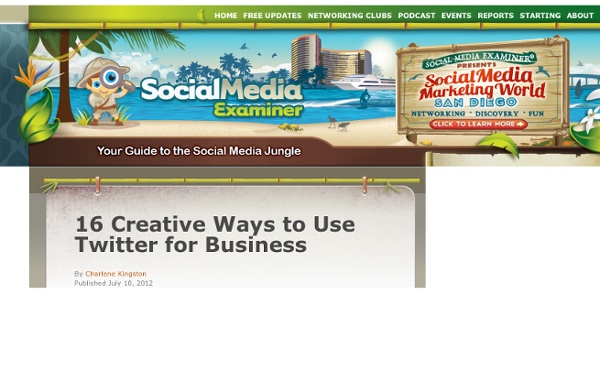 16 Creative Ways to Use Twitter for Business