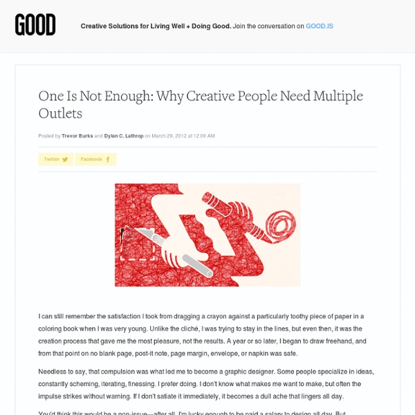 One Is Not Enough: Why Creative People Need Multiple Outlets - Design