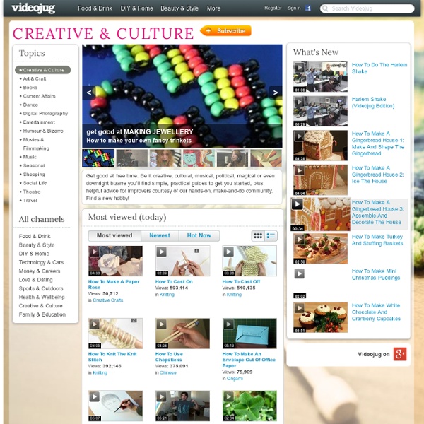Creative & Culture - how to video tutorials Art & Craft, Writing & Publishing, Humour & Bizarre (Most viewed)