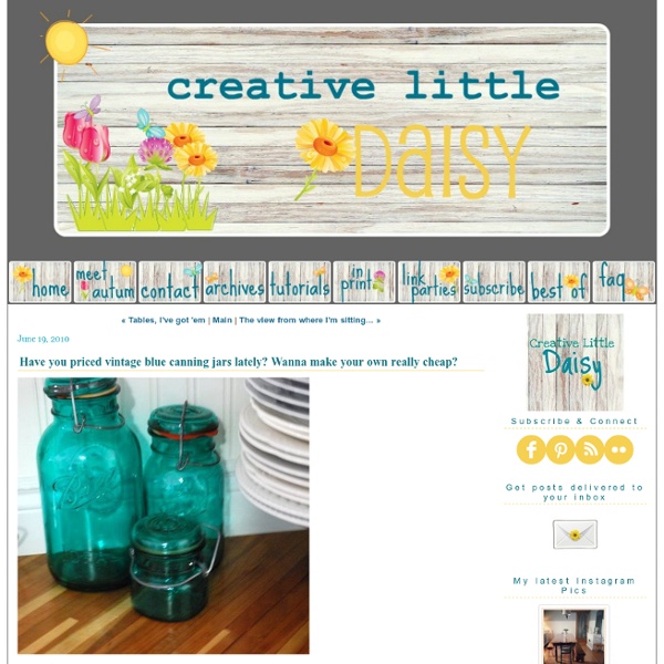 Creative little daisy: Have you priced vintage blue canning jars lately?...
