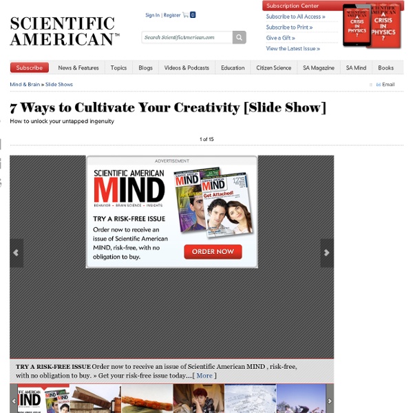 7 Ways to Cultivate Your Creativity [Slide Show]: Scientific American Slideshows