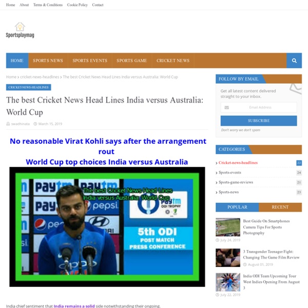 The best Cricket News Head Lines India versus Australia: World Cup