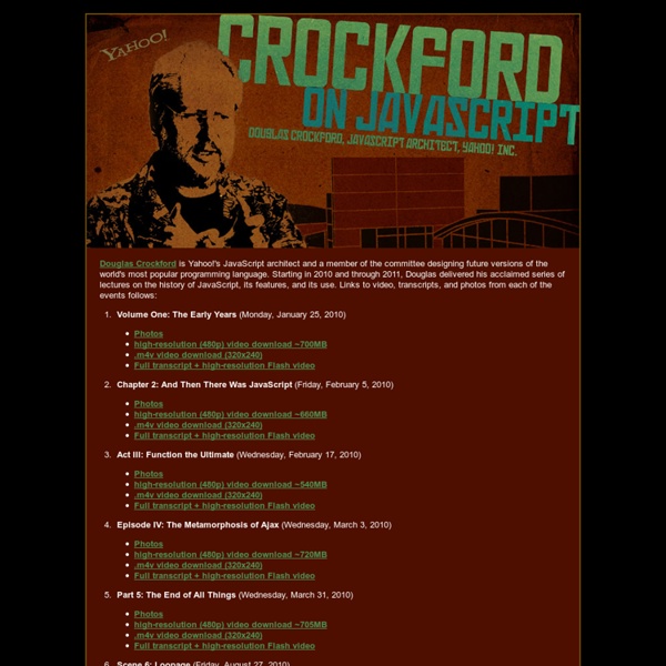 Crockford on JavaScript: A Public Lecture Series at Yahoo!