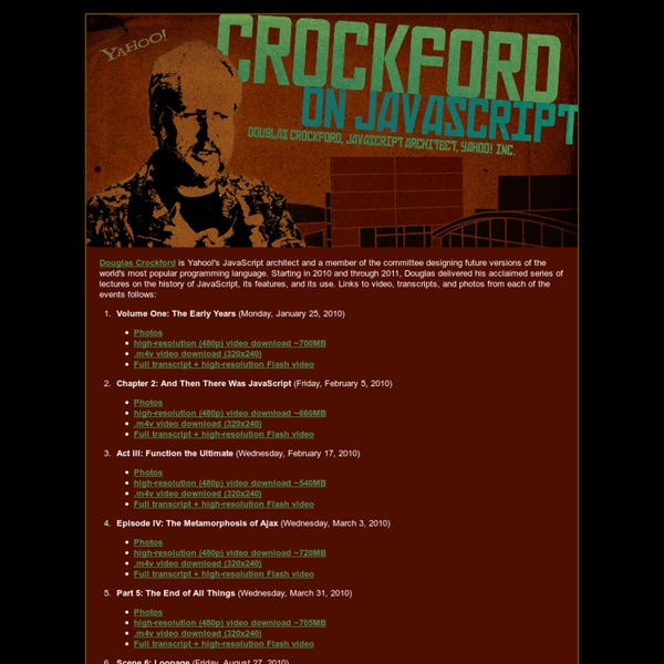 Crockford on JavaScript: A Public Lecture Series at Yahoo!