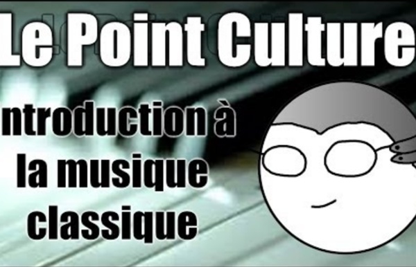 Point Culture : Introduction à la musique "classique"