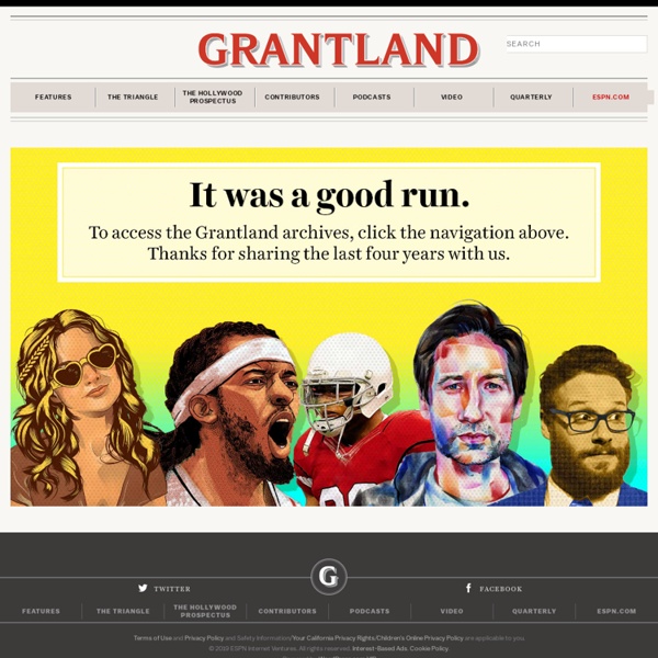 Sports and Pop Culture from Bill Simmons and our rotating cast of writers - Grantland