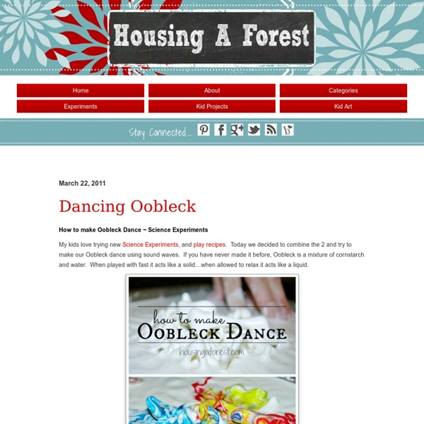 Dancing OobleckHousing a Forest