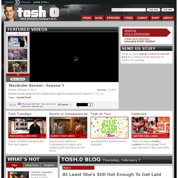 Online Home of Tosh.0's Funny Viral Videos hosted by Daniel Tosh