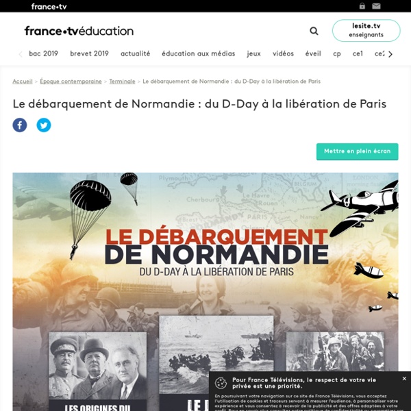 Le débarquement de Normandie : du D-Day à la libération de Paris - Jeu - Francetv Éducation