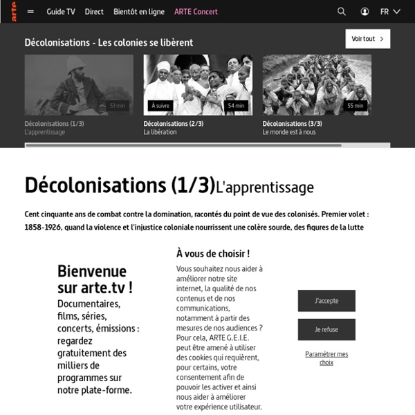 ( Reportage TV . source : Arte ) Décolonisations (1/3) - L'apprentissage