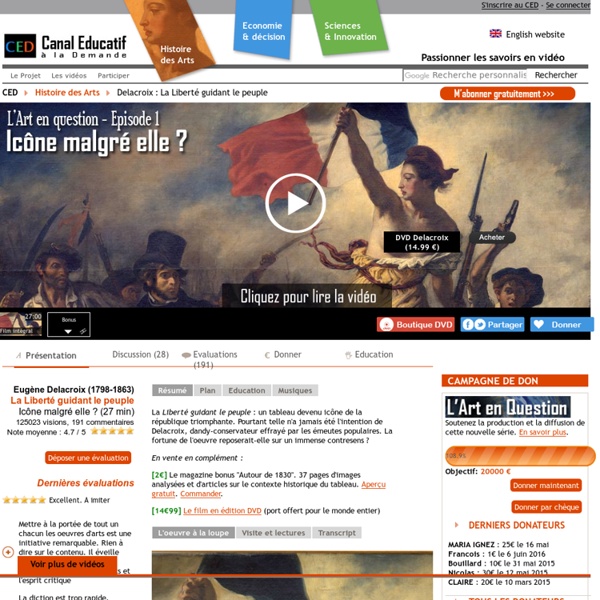 Delacroix : La Liberté guidant le peuple - Icône malgré elle ? (27 min)