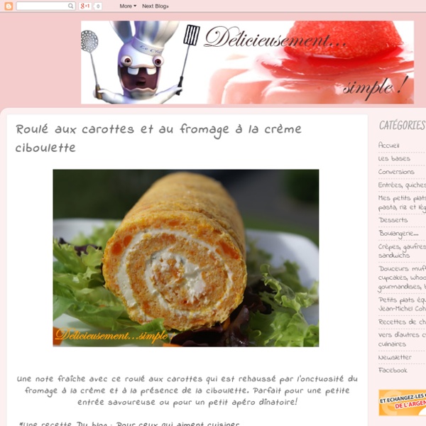 Délicieusement... simple !: Roulé aux carottes et au fromage à la crème ciboulette