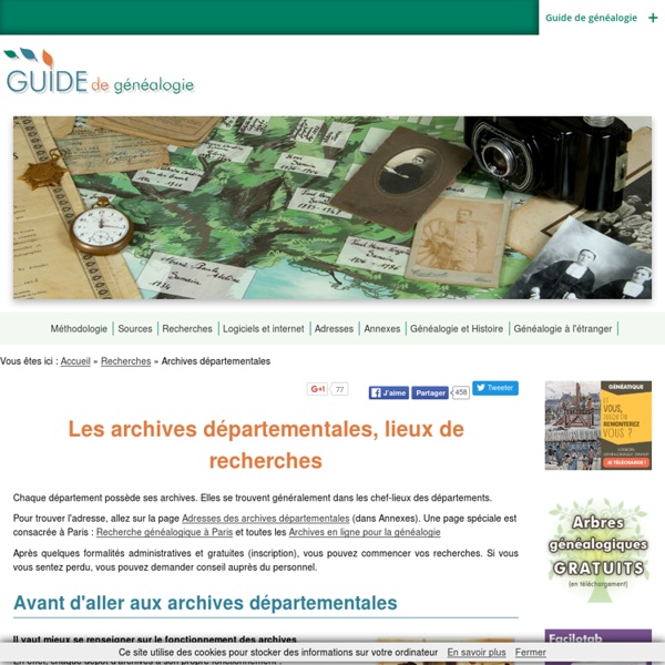Généalogie : Guide et méthode, logiciel de généalogie et archives, la généalogie de A à Z
