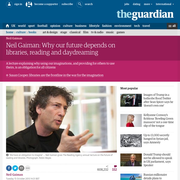 Neil Gaiman: Why our future depends on libraries, reading and daydreaming