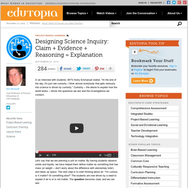 Designing Science Inquiry: Claim + Evidence + Reasoning = Explanation