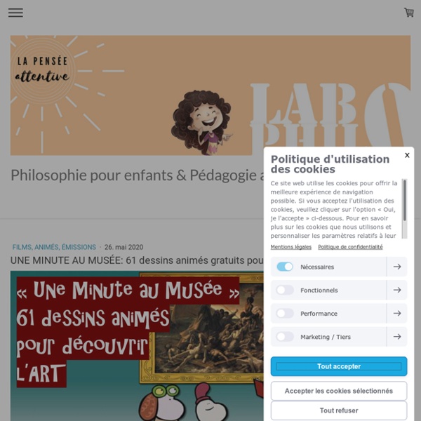 UNE MINUTE AU MUSÉE: 61 dessins animés gratuits pour découvrir l'ART - Site de labophilo !