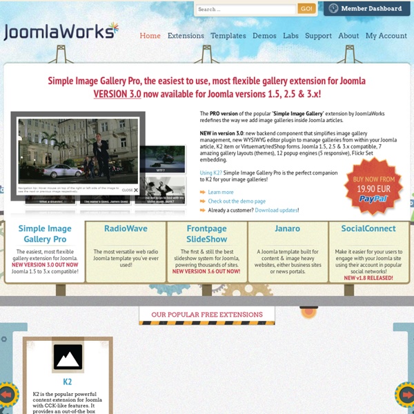 Developers of popular Joomla! extensions like K2, AllVideos, Simple Image Gallery, Frontpage Slideshow and many more - JoomlaWorks