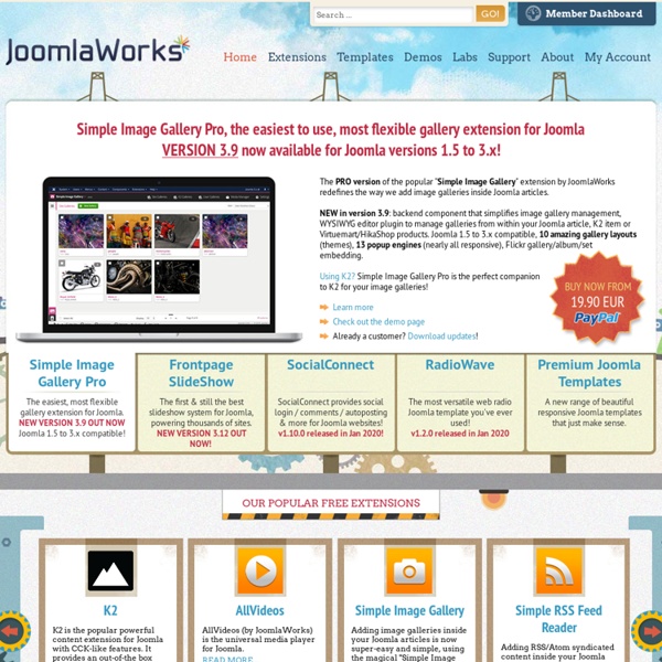 Developers of popular Joomla! extensions like K2, AllVideos, Simple Image Gallery, Frontpage Slideshow and many more