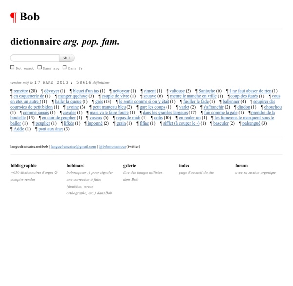 ¶ Bob : dictionnaire d'argot, ou l'autre trésor de la langue ;)