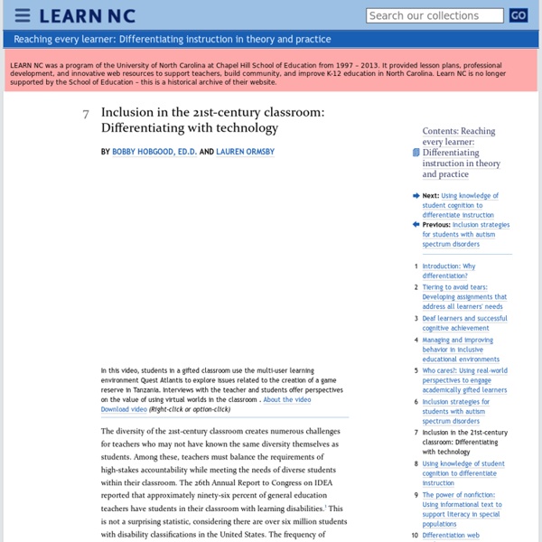 Inclusion in the 21st-century classroom: Differentiating with technology - Reaching every learner: Differentiating instruction in theory and practice