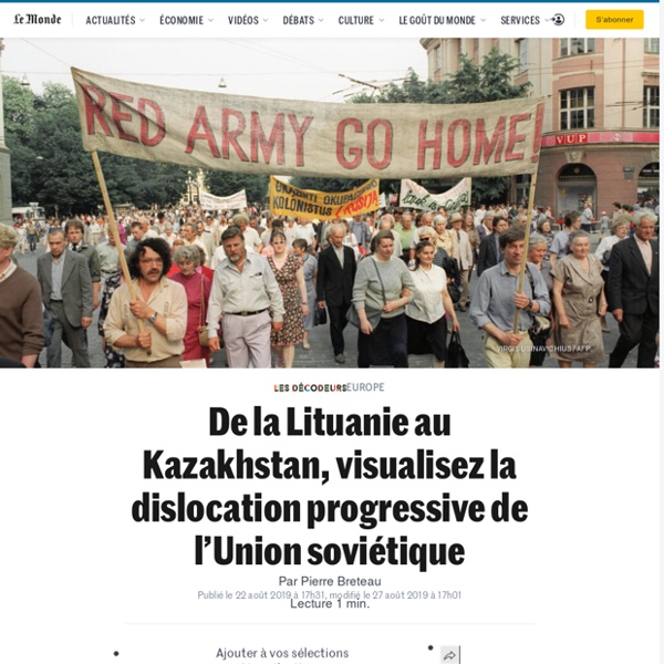De la Lituanie au Kazakhstan, visualisez la dislocation progressive de l’Union soviétique