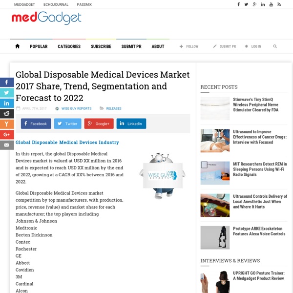 Global Disposable Medical Devices Market 2017 Share, Trend, Segmentation and Forecast to 2022