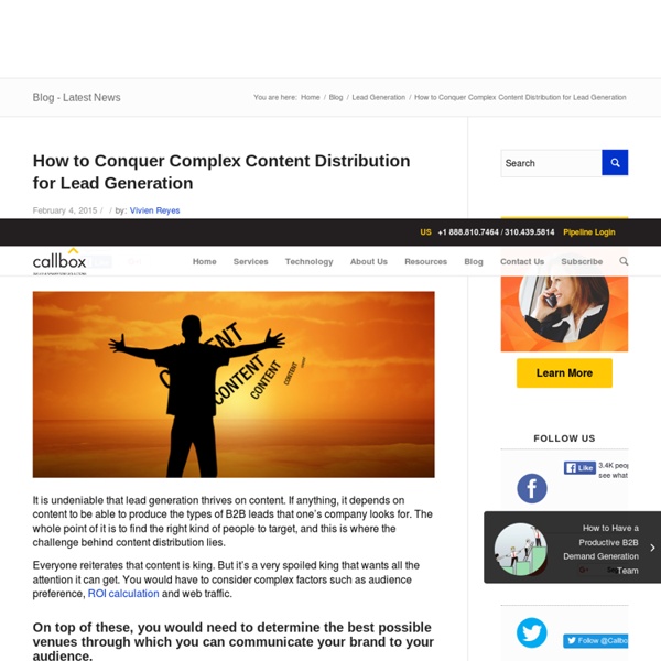 How to Conquer Complex Content Distribution for Lead Generation - Callboxinc.com - B2B Lead Generation Company